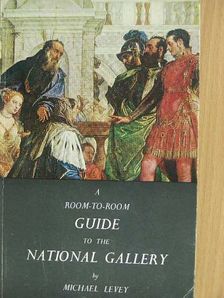 Michael Levey - A Room-to-Room Guide to the National Gallery [antikvár]