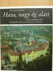 Palotás Rezső - Haza, nagy ég alatt - Magyarország [antikvár]