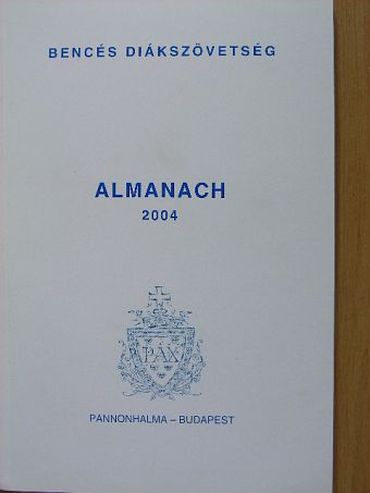 Ady Endre - Bencés Diákszövetség Almanach 2004 [antikvár]