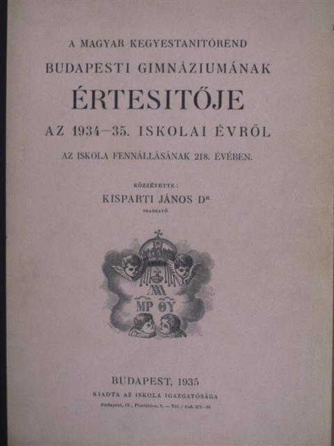 Dr. Balanyi György - A magyar kegyestanitórend budapesti gimnáziumának értesítője az 1934-35. iskolai évről [antikvár]