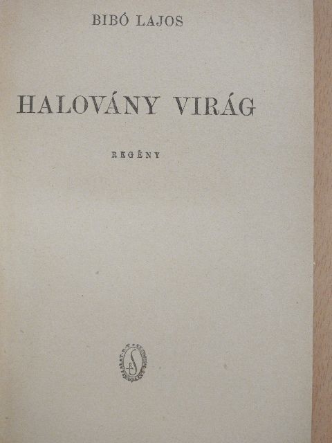 Bibó Lajos - Halovány virág [antikvár]