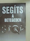 Segíts a betegeden [antikvár]
