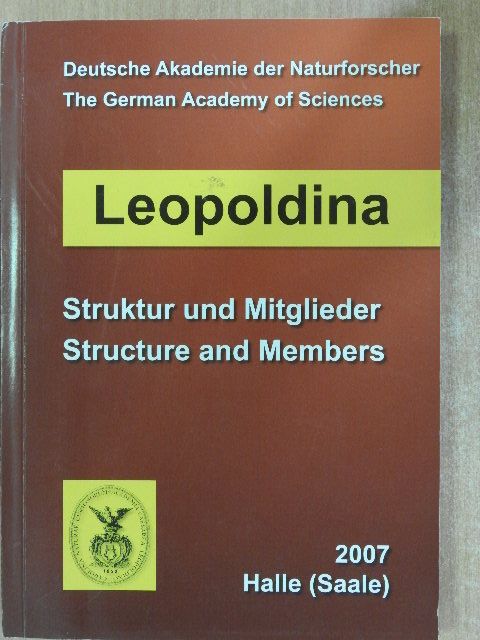 Leopoldina - Struktur und Mitglieder 2007 [antikvár]