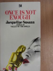 Jacqueline Susann - Once is not Enough [antikvár]