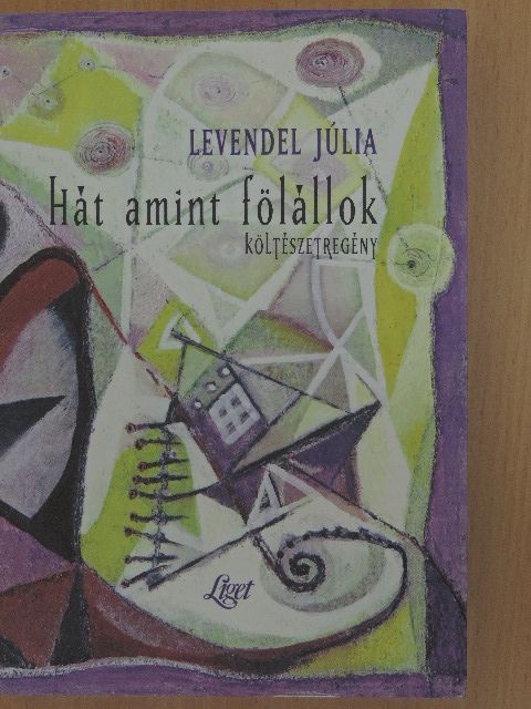 Levendel Júlia - Hát amint fölállok [antikvár]