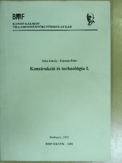 Baka Károly - Konstrukció és technológia I. [antikvár]