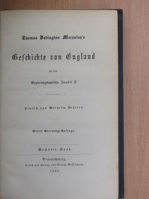 Thomas Babington Macaulay - Geschichte von England VI. (gótbetűs) [antikvár]