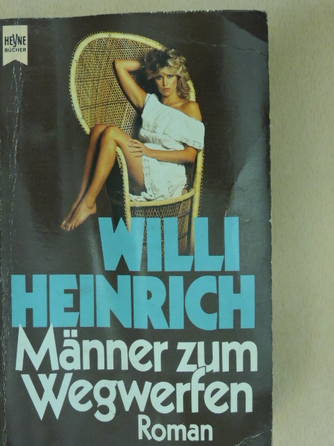 Willi Heinrich - Männer zum Wegwerfen [antikvár]