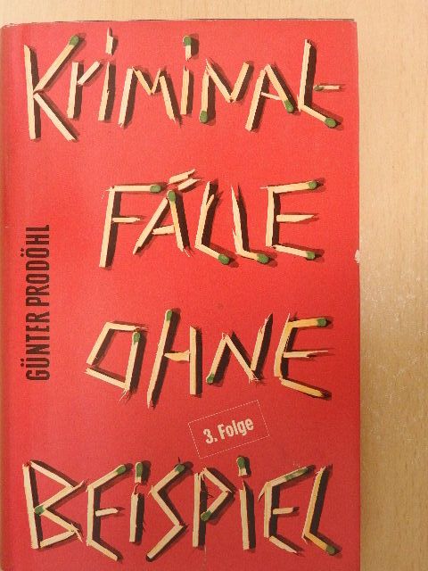 Günter Prodöhl - Kriminalfälle ohne Beispiel 3. [antikvár]