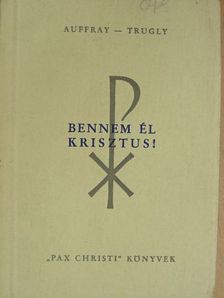 Auffray - Bennem él Krisztus! [antikvár]