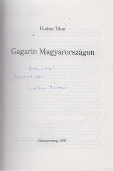 Unden Tibor - Gagarin Magyarországon (dedikált) [antikvár]