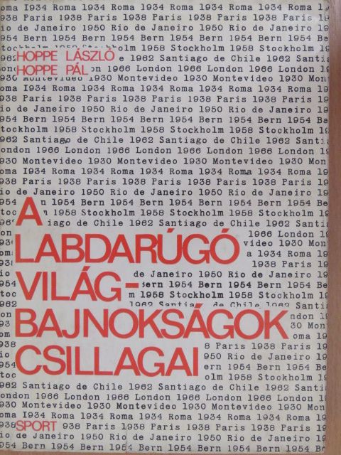 Hoppe László - A labdarúgó-világbajnokságok csillagai [antikvár]
