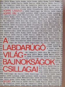 Hoppe László - A labdarúgó-világbajnokságok csillagai [antikvár]
