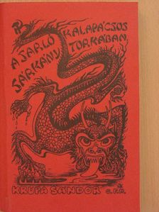 Krupa Sándor - A sarló-kalapácsos sárkány torkában [antikvár]