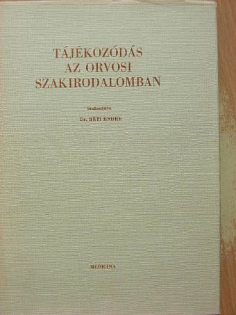 Bárné dr. Pollák Zsuzsanna - Tájékozódás az orvosi szakirodalomban [antikvár]