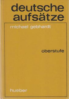 Michael Gebhardt - Deutsche Aufsätze [antikvár]