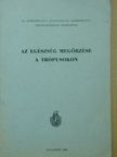 Dr. Makara György - Az egészség megőrzése a trópusokon [antikvár]