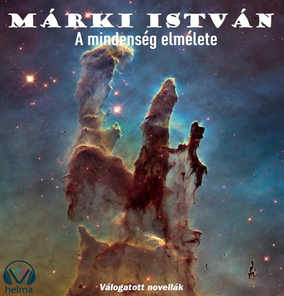 MÁRKI ISTVÁN - A mindenség elmélete [eKönyv: epub, mobi]