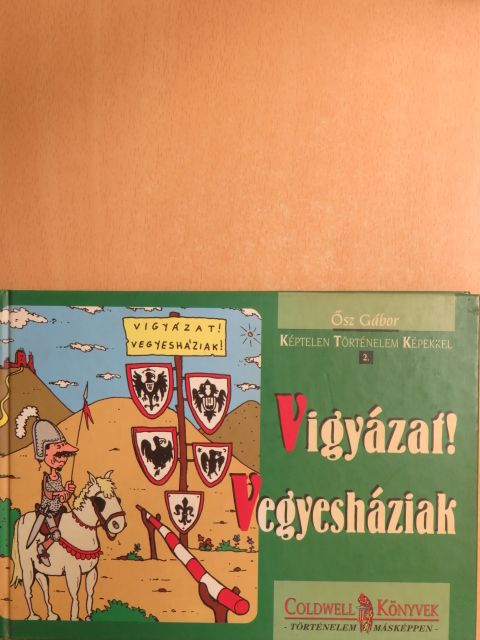 Ősz Gábor - Vigyázat! Vegyesháziak! [antikvár]