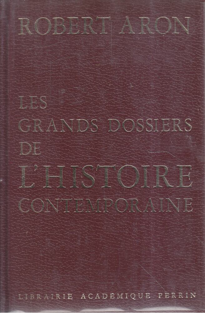 Robert Aron - Les grands dossiers de l'histoire contemporaine [antikvár]