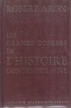 Robert Aron - Les grands dossiers de l'histoire contemporaine [antikvár]
