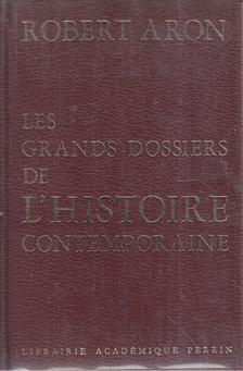 Robert Aron - Les grands dossiers de l'histoire contemporaine [antikvár]