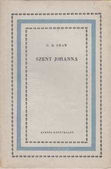 SHAW, G.B. - Szent Johanna [antikvár]
