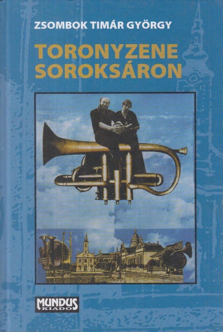 Zsombok Tímár György - Toronyzene Soroksáron [antikvár]