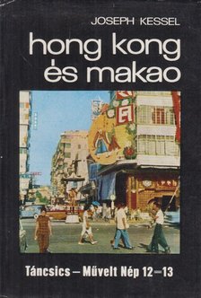 Kessel, Joseph - Hong Kong és Makao [antikvár]