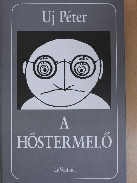 Uj Péter - A hőstermelő [antikvár]