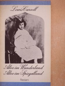 Lewis Carroll - Alice im Wunderland/Alice im Spiegelland [antikvár]
