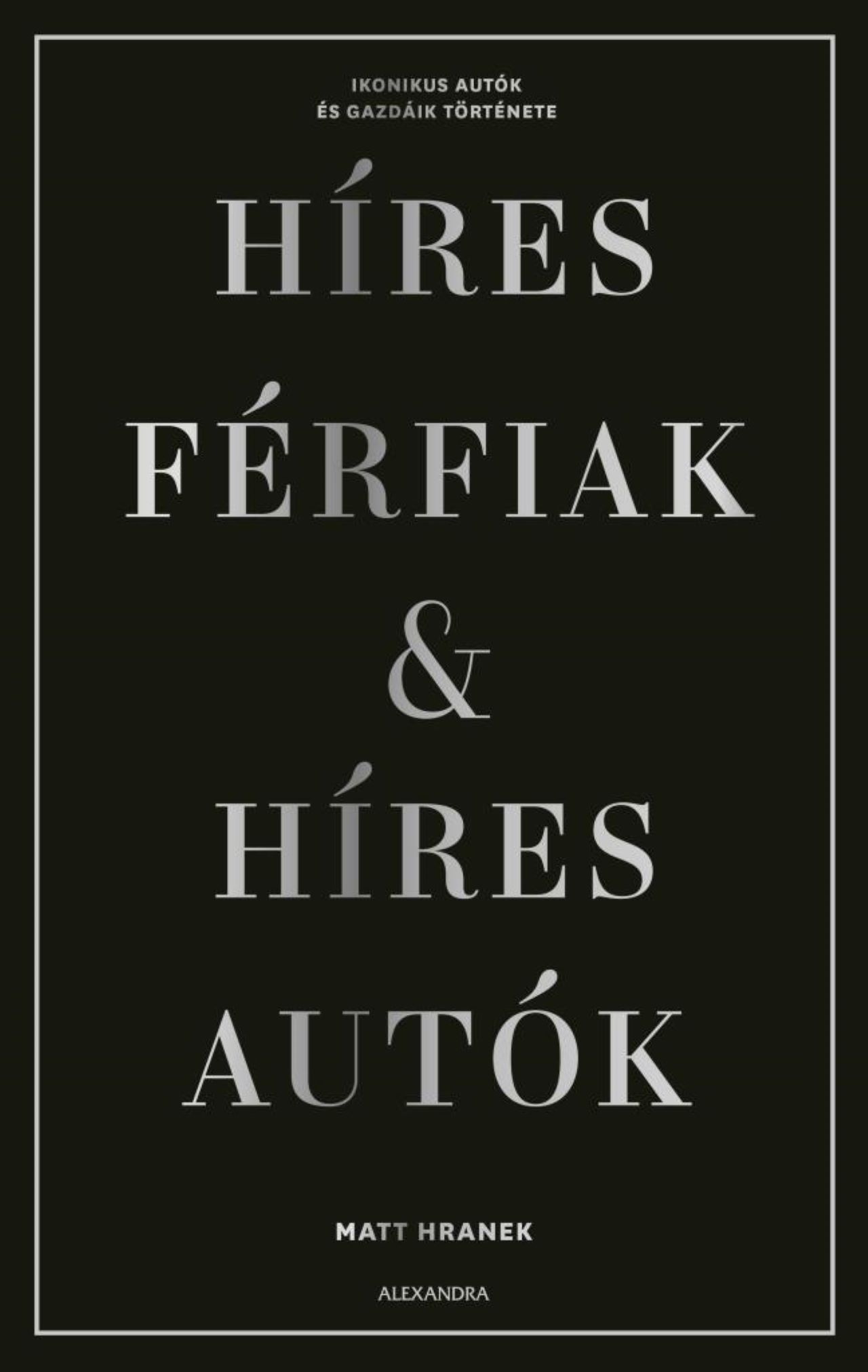 Matt Hranek - Híres férfiak &amp; híres autók