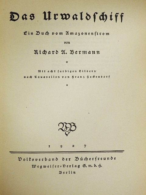 Richard A. Bermann - Das Urwaldschiff (gótbetűs) [antikvár]