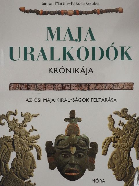 Nikolai Grube - Maja uralkodók krónikája [antikvár]