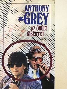 Anthony Grey - Az őrült kísértet [antikvár]
