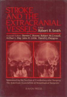 Robert R. Smith - Stroke and the extracranial vessels [antikvár]
