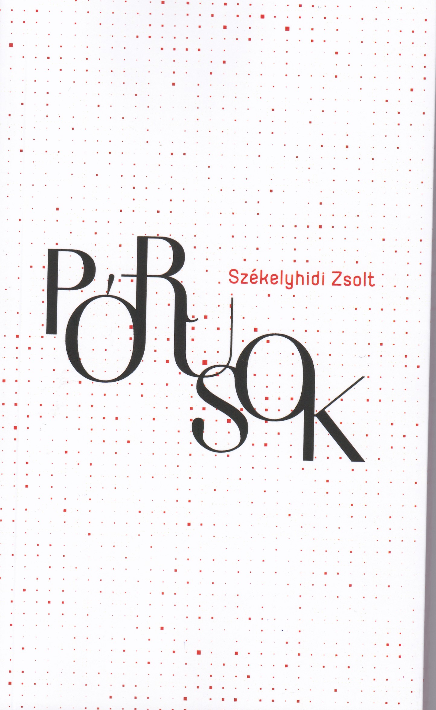 SZÉKELYHIDI ZSOLT - Pórusok
