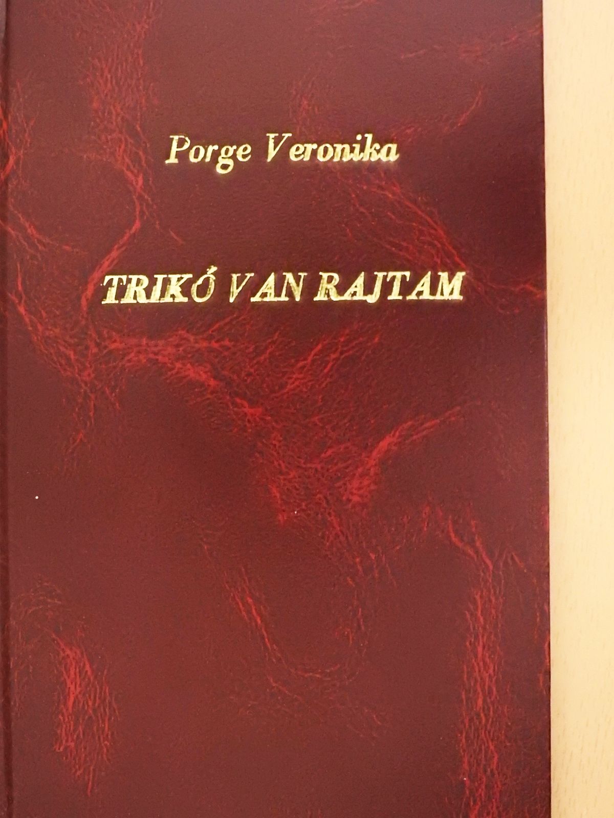 Pörge Veronika - Trikó van rajtam (dedikált példány) [antikvár]