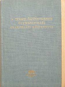 Almási Gábor - A termelőszövetkezeti üzemszervezés gyakorlati kézikönyve [antikvár]