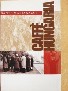 Dante Marianacci - Caffé Hungaria [antikvár]