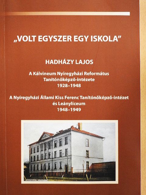 Hadházy Lajos - "Volt egyszer egy iskola" [antikvár]