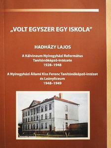 Hadházy Lajos - "Volt egyszer egy iskola" [antikvár]