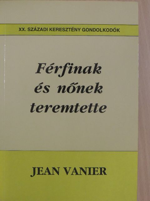 Jean Vanier - Férfinak és nőnek teremtette [antikvár]