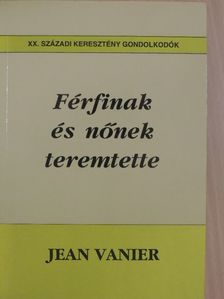Jean Vanier - Férfinak és nőnek teremtette [antikvár]
