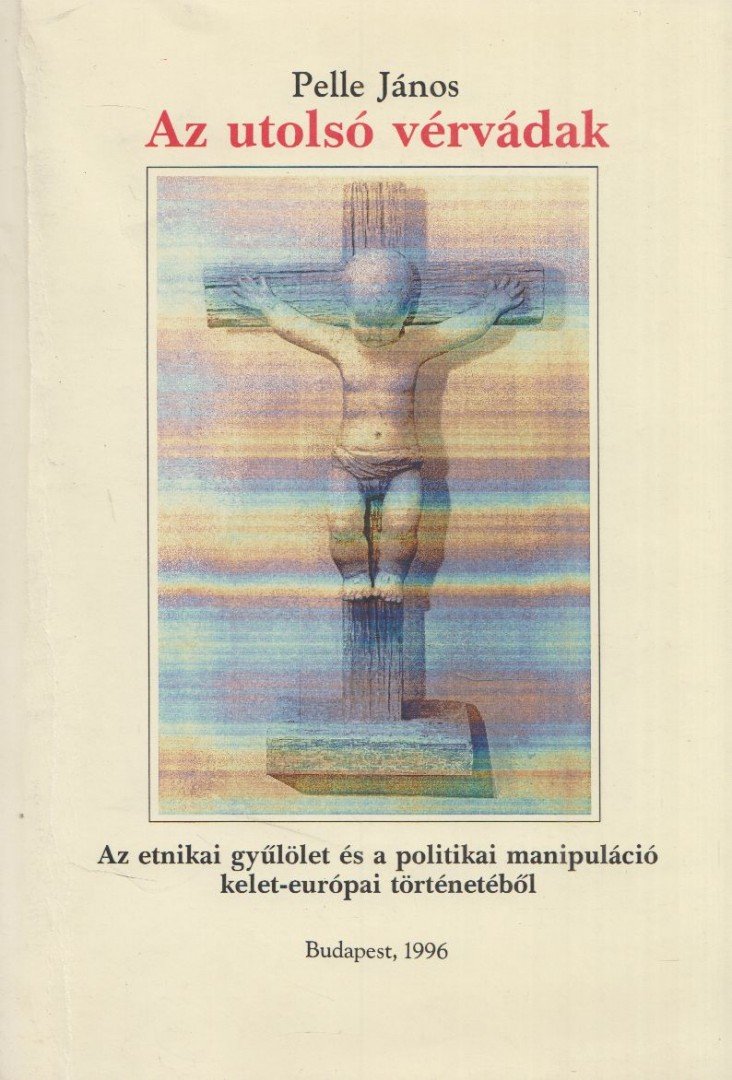 Pelle János - Az utolsó vérvádak (dedikált) [antikvár]