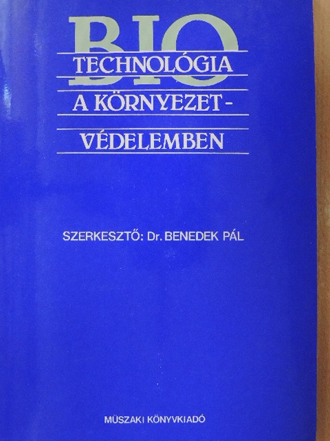Dr. Benedek Pál - Biotechnológia a környezetvédelemben [antikvár]