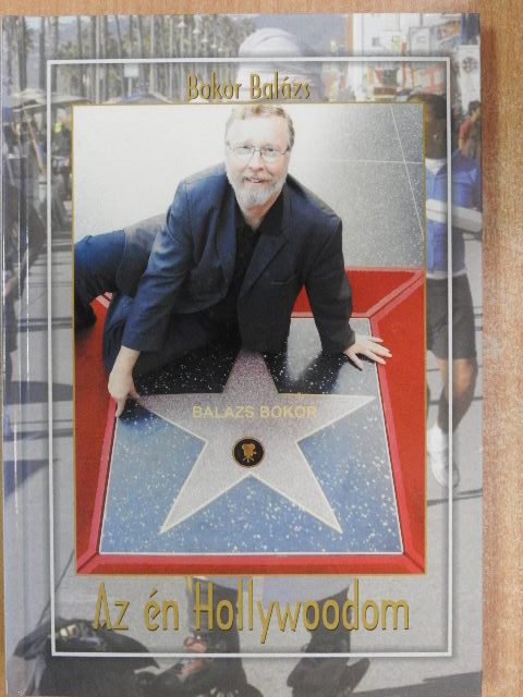 Bokor Balázs - Az én Hollywoodom [antikvár]