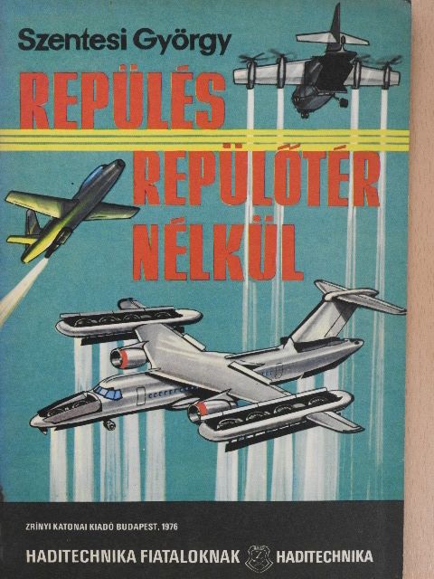 Szentesi György - Repülés repülőtér nélkül [antikvár]
