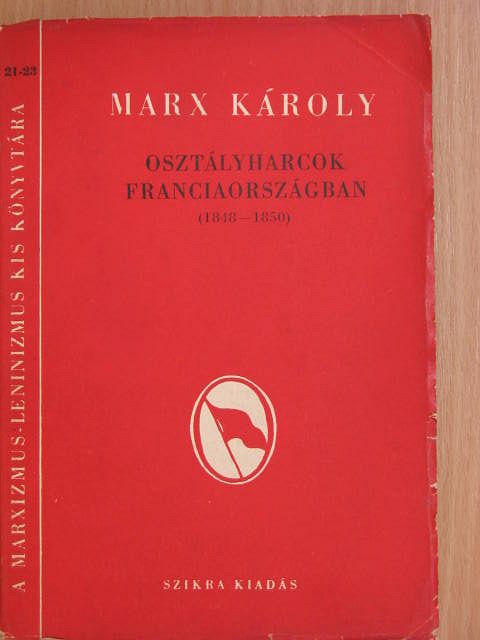Marx Károly - Osztályharcok Franciaországban [antikvár]