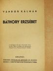 Vándor Kálmán - Báthory Erzsébet (dedikált példány) [antikvár]